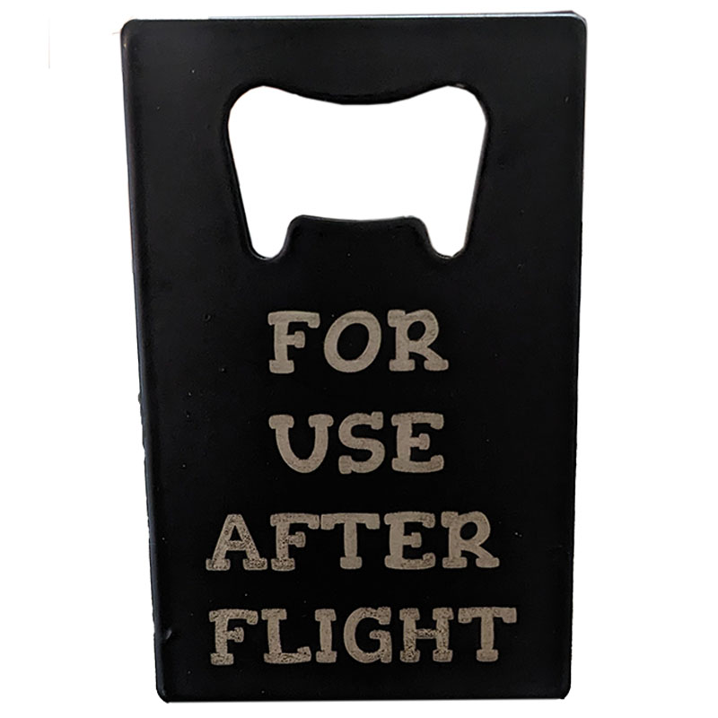 For Use After Flight Bottle Opener