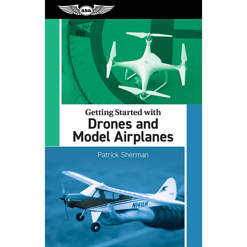 ASA Getting Started With Drones And Model Airplanes (eBook)