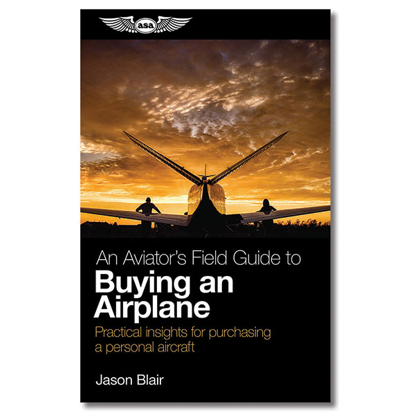ASA Aviators Field Guide: Buying An Airplane (Softcover)