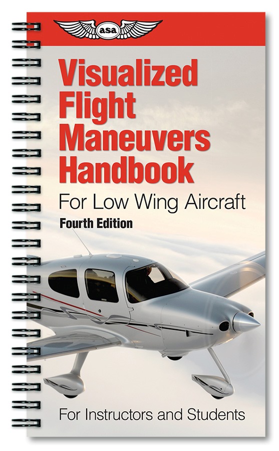ASA Visual Flight Maneuvers Handbook For Low-Wing Aircraft