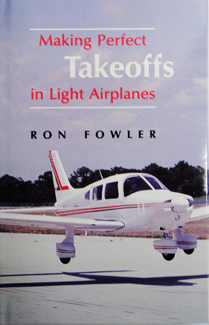 Making Perfect Takeoffs In Light Airplanes By Ron Fowler