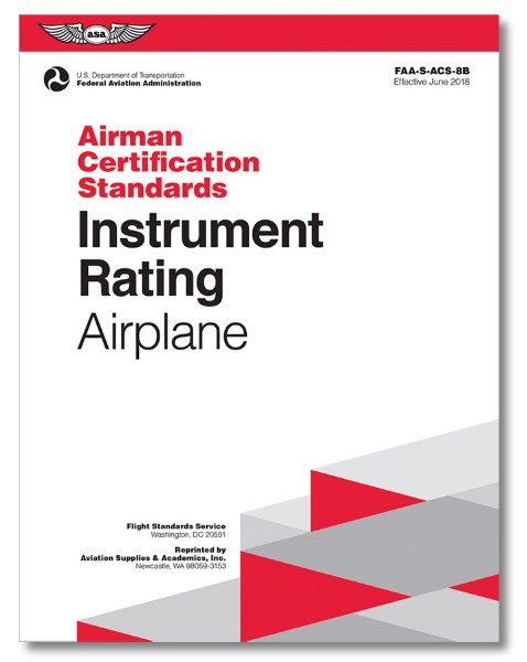 ASA Airman Certification Standards (ACS): Instrument Rating Airplane (Softcover)