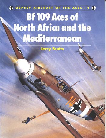 BF 109 ACES OF NORTH AFRICA AND THE MEDITERRANEAN