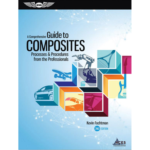 ASA Comprehensive Guide To Composites: Processes & Procedures