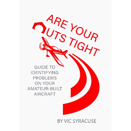 [RX1-13-23351] Are Your Nuts Tight - Guide To Identifying Problems On Your Amateur-Built Aircraft