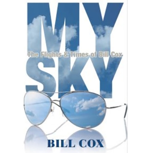 [RX1-13-23277] My Sky The Flights & Times Of Bill Cox