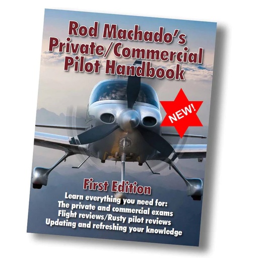 [RX1-13-24374] Rod Machados Private / Commercial Pilot Handbook - First Edition