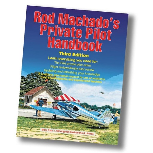 [RX1-13-05698] ROD MACHADOS PRIVATE PILOT HANDBOOK - THIRD EDITION