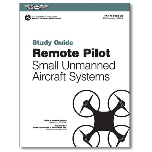[RX1-13-19501] ASA Remote Pilot - Sml Unmanned Ac Systms Study Guide