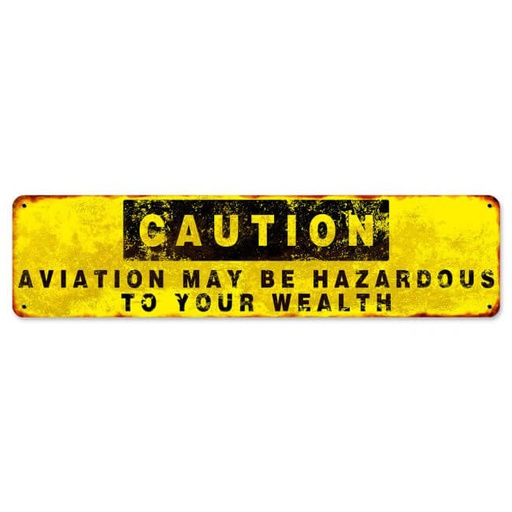 [RX1-13-20275] Caution Aviation May Be Hazardous Metal Sign 20X5