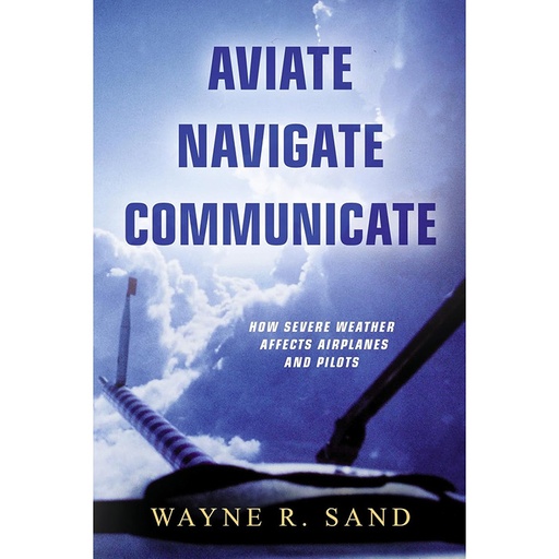 [RX1-13-26076] Aviate Navigate Communicate: How Severe Weather Affects Airplanes and Pilots