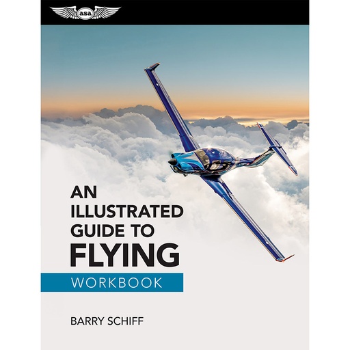 [RX1-13-26317] ASA Illustrated Guide To Flying Workbook
