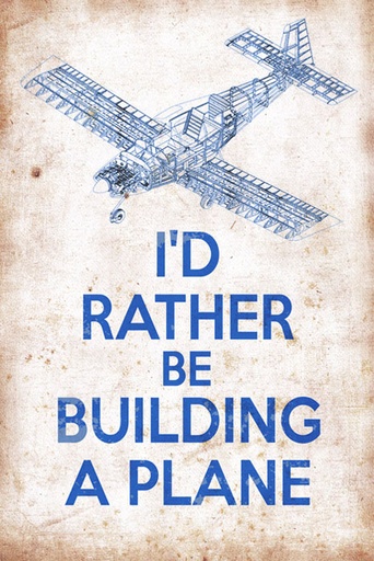 [RX1-13-17903] ID Rather Be Building A Plane Metal Sign 12X18