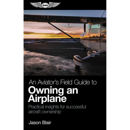[RX1-13-22457] ASA Aviators Field Guide - Owning An Airplane Softcover
