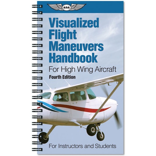 [RX1-13-02289] ASA Visual Flight Maneuvers Handbook For High-Wing Aircraft