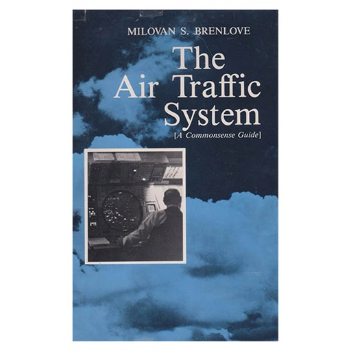 [RX1-11-08845] The Air Traffic System: A Commonsense Guide