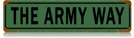 [RX1-13-08552] The Army Way Metal Sign 20X5