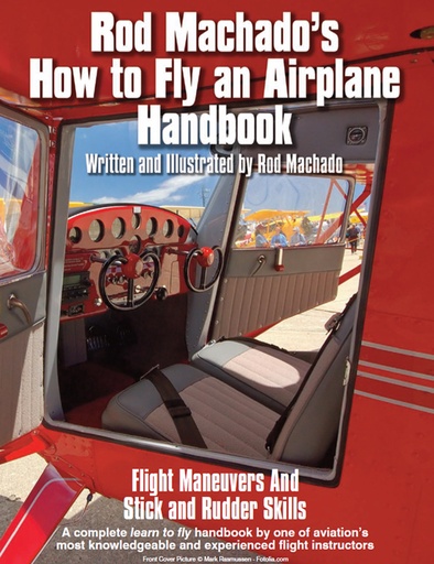 [RX1-13-15937] Rod Machados How To Fly An Airplane Handbook