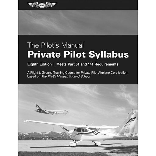 [RX1-13-02264] ASA The Pilots Manual: Private Pilot Syllabus