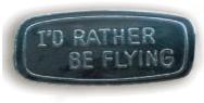 [RX1-14-00842] ID Rather Be Flying Pin