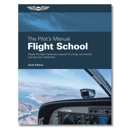[RX1-13-00982] ASA The Pilots Manual Volume 1: Flight School